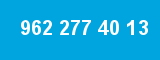 962 277 40 13 962 277 40 13